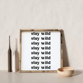 Stay Wild | Wood Sign